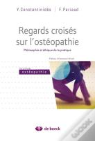Regards Croisés Sur L'Ostéopathie ; Philosophie Et Éthique De La Pratique