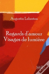 Regards D'Amour, Visages De Lumière
