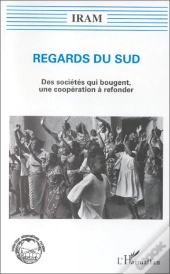 Regards Du Sud ; Des Sociétés Qui Bougent, Une Coopération À Refonder