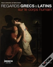 Regards Grecs & Latins Sur Le Corps Humain