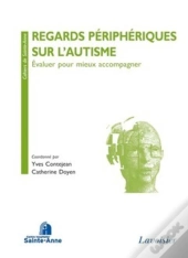 Regards Périphériques Sur L'Autisme ; Évaluer Pour Mieux Accompagner