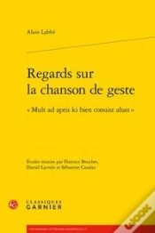 Capa do artigo Regards Sur La Chanson De Geste -  Mult Ad Apris Ki Bien Conuist Ahan