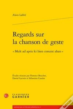 Capa do artigo Regards Sur La Chanson De Geste -  Mult Ad Apris Ki Bien Conuist Ahan