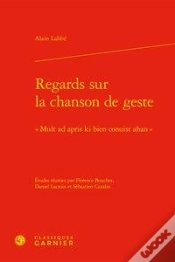 Capa do artigo Regards Sur La Chanson De Geste -  Mult Ad Apris Ki Bien Conuist Ahan