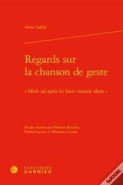 Capa do artigo Regards Sur La Chanson De Geste -  Mult Ad Apris Ki Bien Conuist Ahan