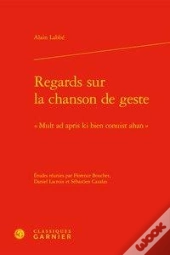 Regards Sur La Chanson De Geste -  Mult Ad Apris Ki Bien Conuist Ahan