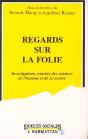 Regards Sur La Folie ; Investigations Croisees Des Sciences De L'Homme Et De La Societe - Preview