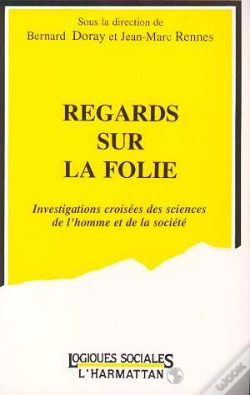 Capa do artigo Regards Sur La Folie ; Investigations Croisees Des Sciences De L'Homme Et De La Societe