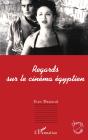 Regards Sur Le Cinéma Égyptien - Preview