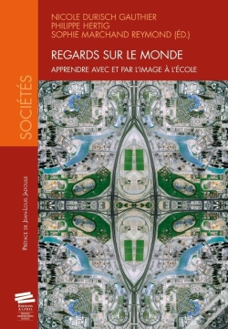 Capa do artigo Regards Sur Le Monde : Apprendre Avec Et Par L'Image À L'École