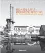 Regards Sur Le Patrimoine Industriel De Poitou-Charentes Et D'Ailleurs - Preview