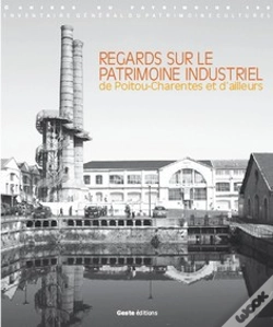 Capa do artigo Regards Sur Le Patrimoine Industriel De Poitou-Charentes Et D'Ailleurs