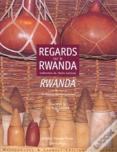 Regards Sur Le Rwanda ; Collection Du Musee National