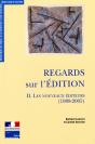Regards Sur L'Édition T.2 : Les Nouveaux Éditeurs (1988-2005) - Preview