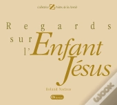 Regards Sur L'Enfant Jésus