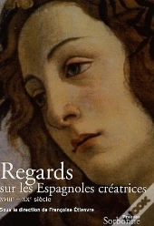 Regards Sur Les Espagnoles Créatrices : Xviiie-Xxe Siècle