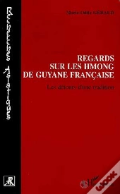 Regards Sur Les Hmong De Guyane Francaise