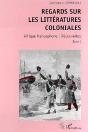 Regards Sur Les Littératures Coloniales T.1 ; Afrique Francophone : Découvertes - Preview