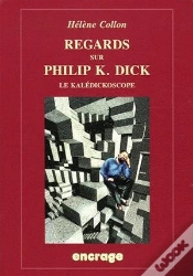 Capa do artigo Regards Sur Philip K. Dick (Nouvelle Édition) : Le Kalédickoscope