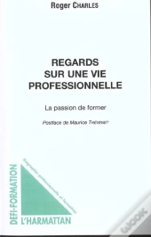 Regards Sur Une Vie Professionnelle ; La Passion De Former