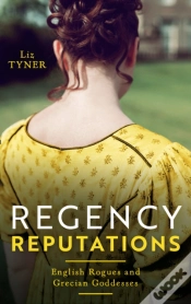 Capa do artigo Regency Reputations : English Rogues And Grecian Goddesses