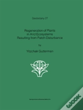 Regeneration Of Plants In Arid Ecosystems Resulting From Patch Disturbance