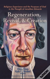 Regeneration, Revival, And Creation