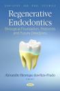 Regenerative Endodontics: Biological Foundation, Protocols And Future Directions - Preview