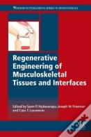 Regenerative Engineering Of Musculoskeletal Tissues And Interfaces