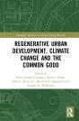 Regenerative Urban Development, Climate Change And The Common Good - Preview