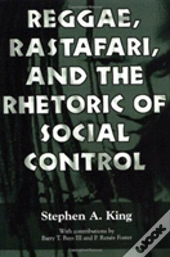 Reggae, Rastafari, And The Rhetoric Of Social Control