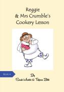 Reggie & Mrs Crumble'S Cookery Lesson