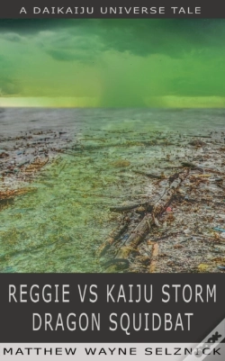 Capa do artigo Reggie Vs Kaiju Storm Dragon Squidbat