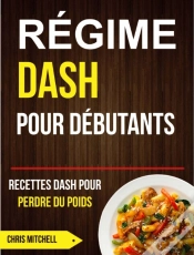 Capa do artigo Régime Dash Pour Débutants : Recettes Dash Pour Perdre Du Poids