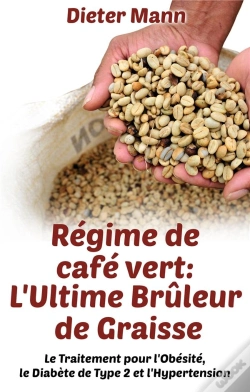 Capa do artigo Régime De Café Vert : L'Ultime Brûleur De Graisse