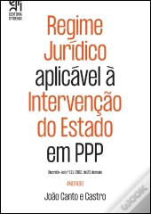 Regime Jurídico Aplicável à Intervenção do Estado em PPP Anotado