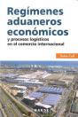 Regímenes Aduaneros Económicos Y Procesos Logísticos En El Comercio Internacional - Preview
