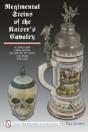 Regimental Steins Of The Kaiserâ€™S Cavalry - Preview