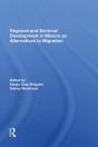 Regional And Sectoral Development In Mexico As Alternatives To Migration - Preview