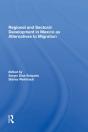 Regional And Sectoral Development In Mexico As Alternatives To Migration - Preview