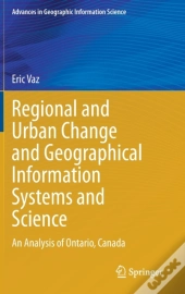 Regional And Urban Change And Geographical Information Systems And Science