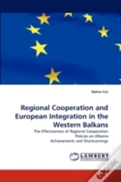 Regional Cooperation And European Integration In The Western Balkans
