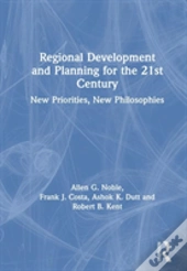 Regional Development And Planning For The 21st Century