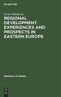 Regional Development. Experiences And Prospects In Eastern Europe - Preview