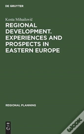 Regional Development. Experiences And Prospects In Eastern Europe