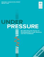 Regional Human Development Report For Latin America And The Caribbean 2025