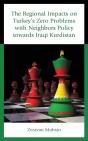 Regional Impacts On Turkey'S Zero Problems With Neighbors Policy Towards Iraqi Kurdistan - Preview