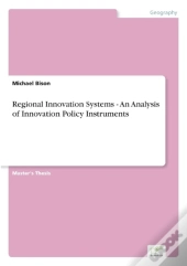 Regional Innovation Systems - An Analysis Of Innovation Policy Instruments
