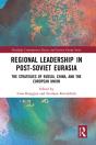 Regional Leadership In Post-Soviet Eurasia - Preview