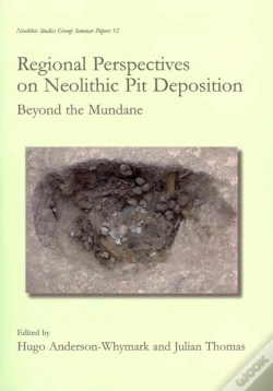 Capa do artigo Regional Perspectives On Neolithic Pit Deposition